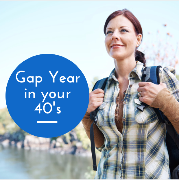 Gap year in your 40s